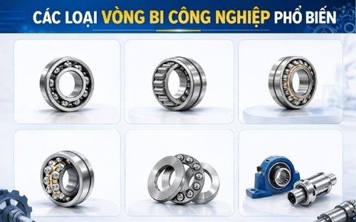 Các loại vòng bi phổ biến nhất trong công nghiệp